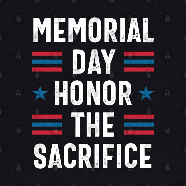 Memorial Day Honor The Sacrifice Gift by cidolopez